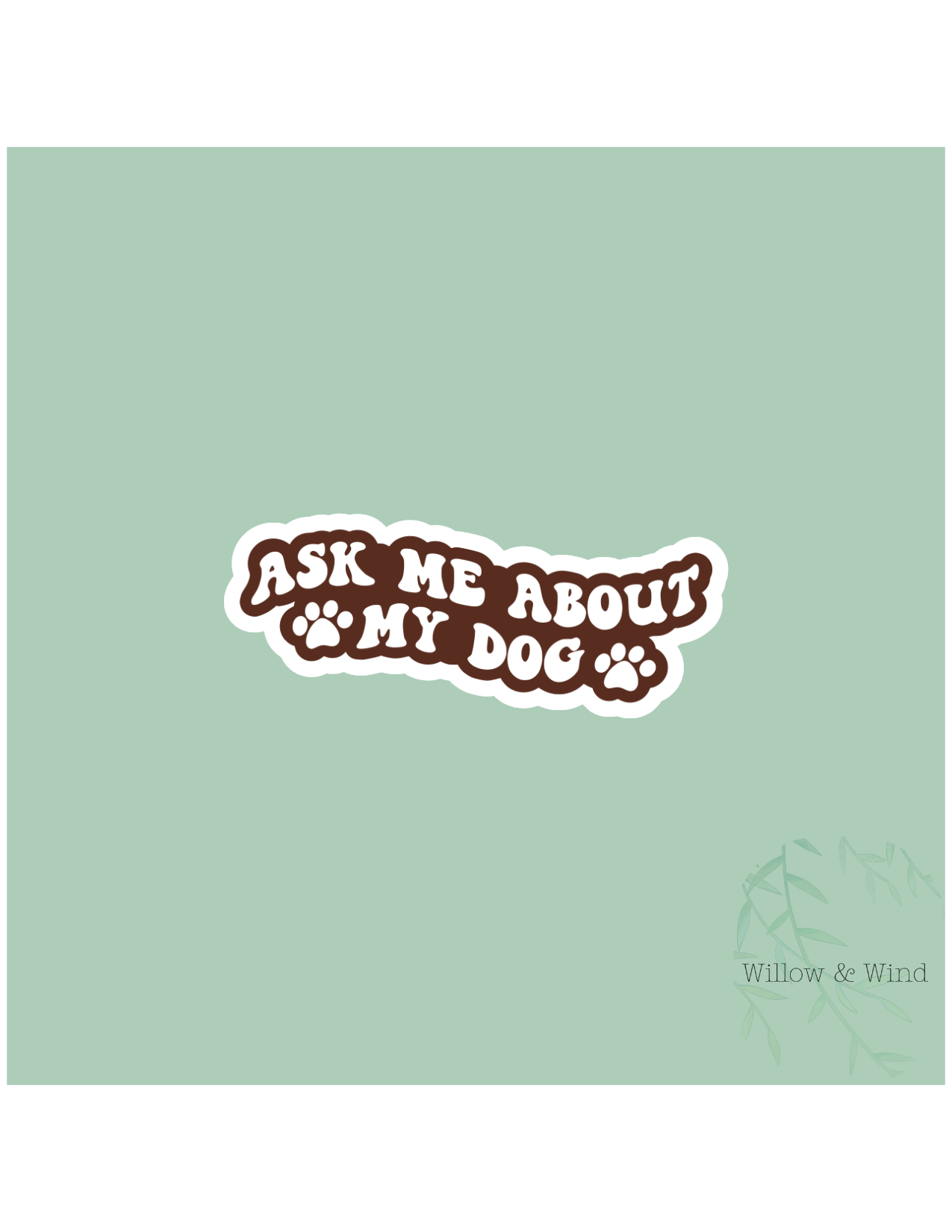 Ask Me About My Dog Animal Sticker