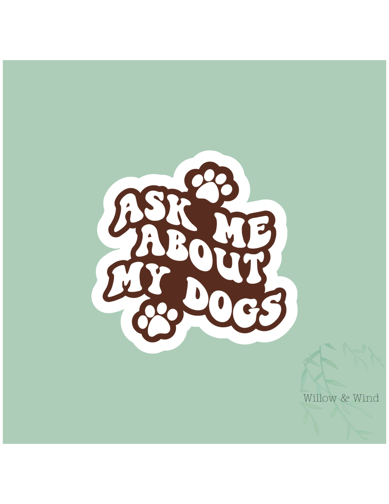 Ask Me About My Dogs Animal Sticker