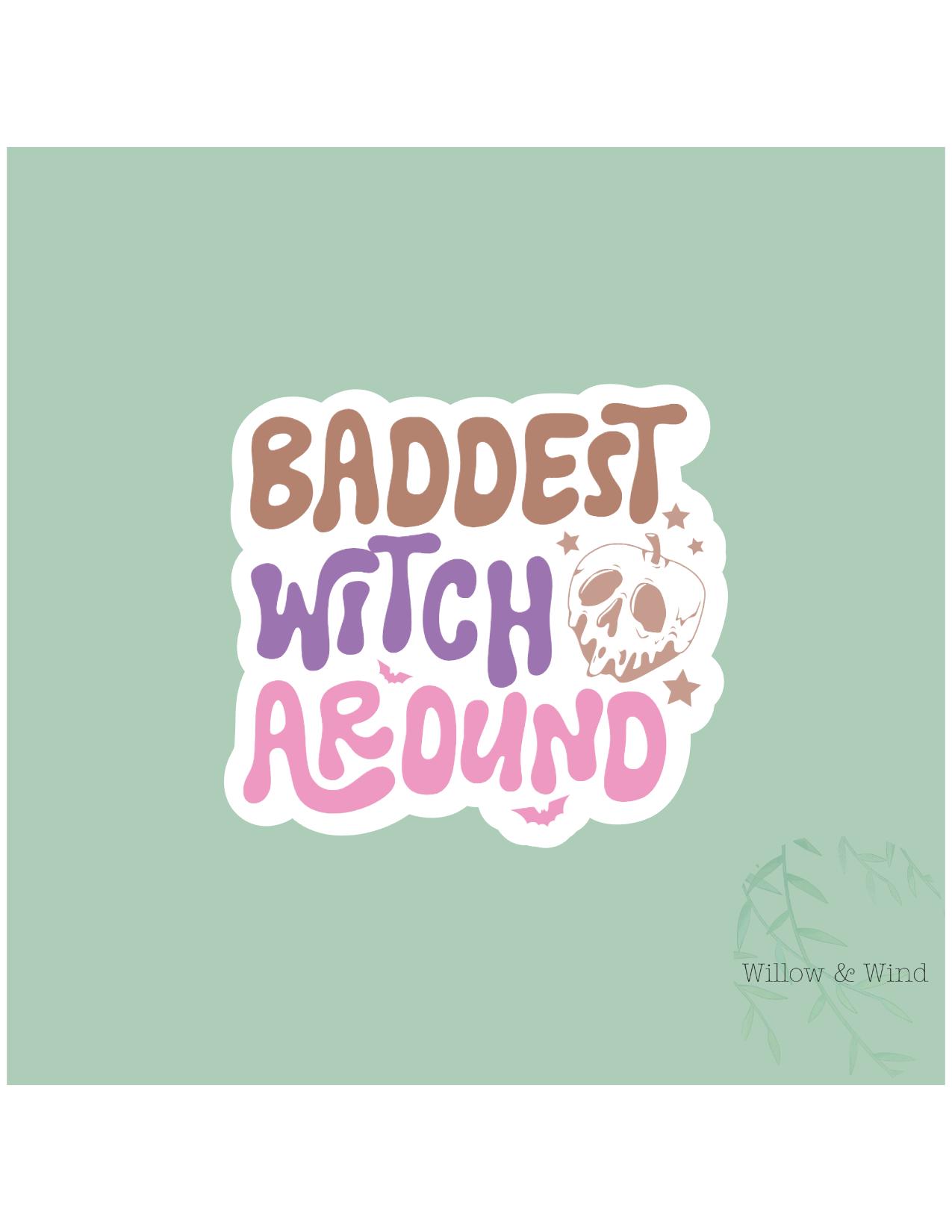 Baddest Witch Around Witchy Sticker