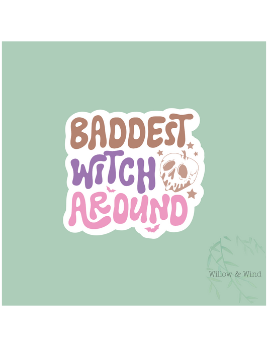 Baddest Witch Around Witchy Sticker