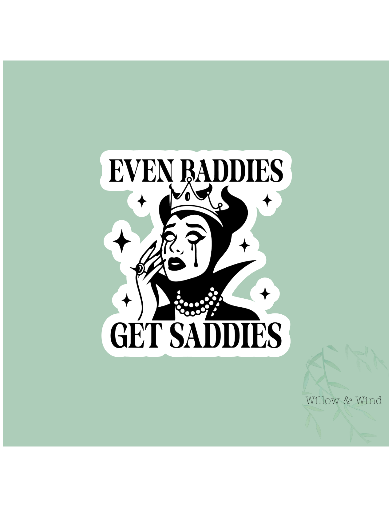 Baddies get Saddies Gothic Sticker