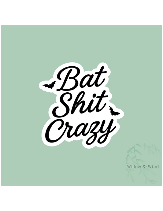 Bat Shit Crazy Gothic Sticker