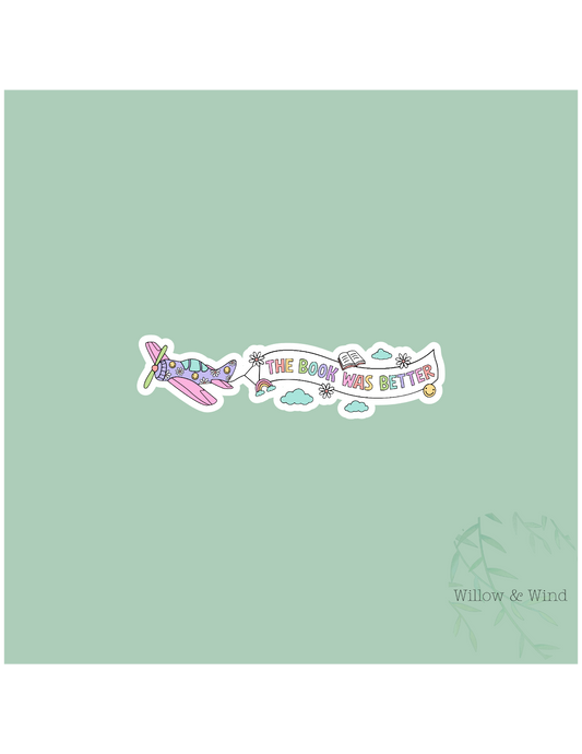 The Book Was Better - Bookish Sticker