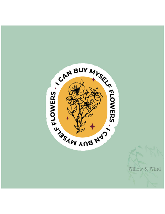 I Can Buy Myself Flowers Sticker