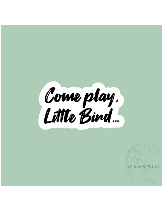 Come Play Little Bird - Bookish Sticker