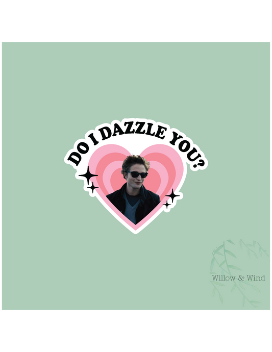 Do I Dazzle You? - Twilight Sticker