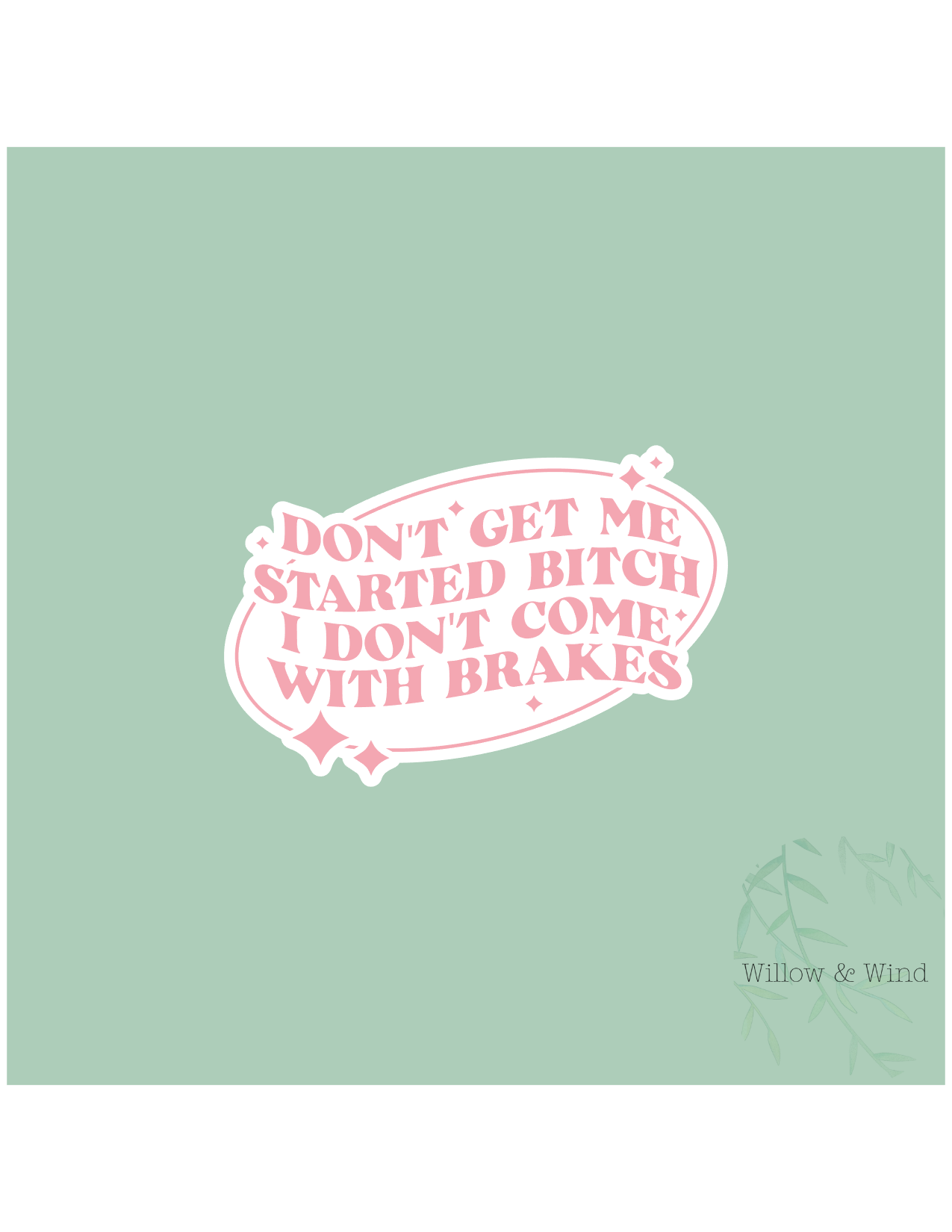Don't Get Me Started Sticker