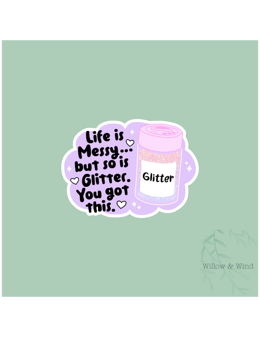 Life Is Messy Sticker