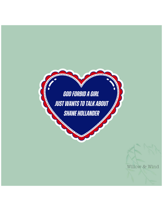 God Forbid A Girl Talks About Shane - Heated Rivalry Sticker