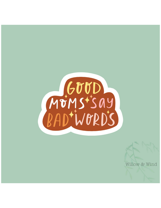 Good Moms Say Swear Words Motherhood Sticker
