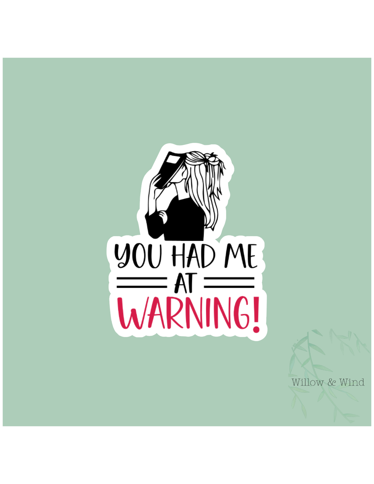 You Had Me At Warning! - Bookish Sticker