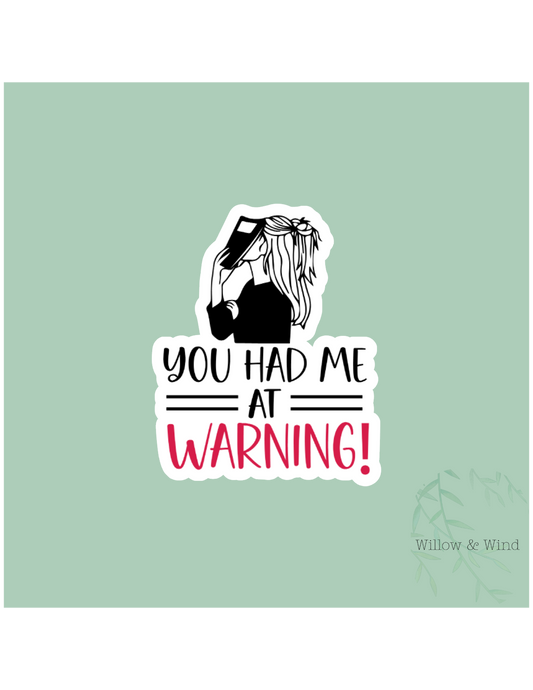 You Had Me At Warning! - Bookish Sticker