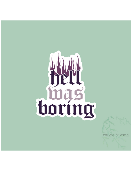 Hell Was Boring Gothic Sticker