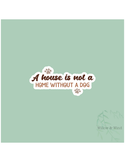 House is not a Home Animal Sticker