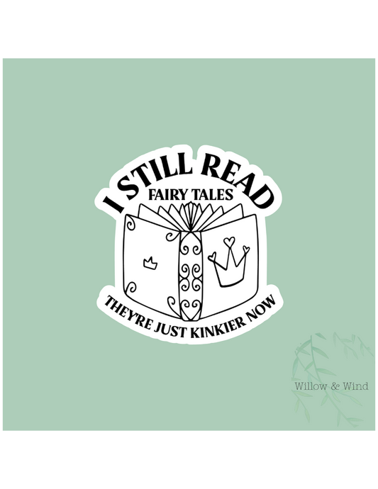 I Still Read Fairytales - Bookish Sticker