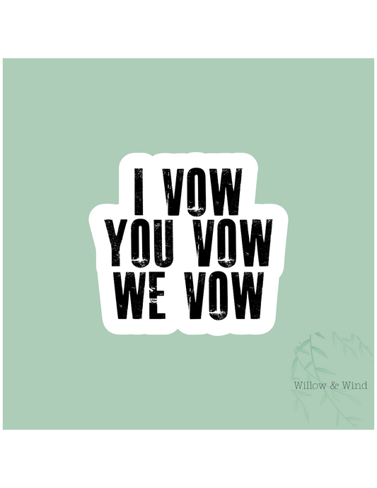 I Vow, You Vow, We Vow - Bookish Sticker