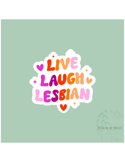 Live Laugh Lesbian - LGBTQ Sticker