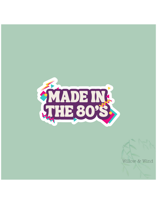 Made In The 80's Sticker