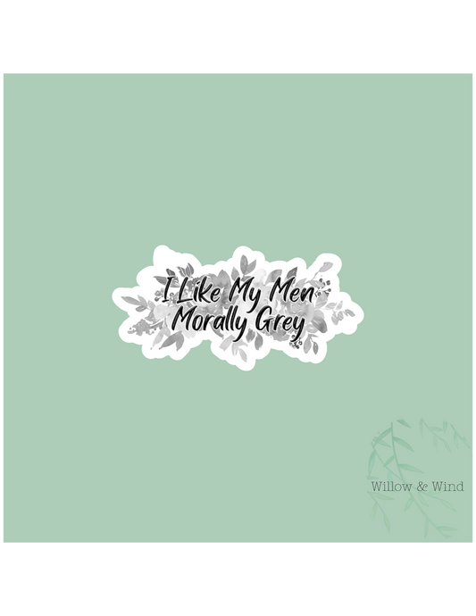 I Like My Men Morally Grey - Bookish Sticker