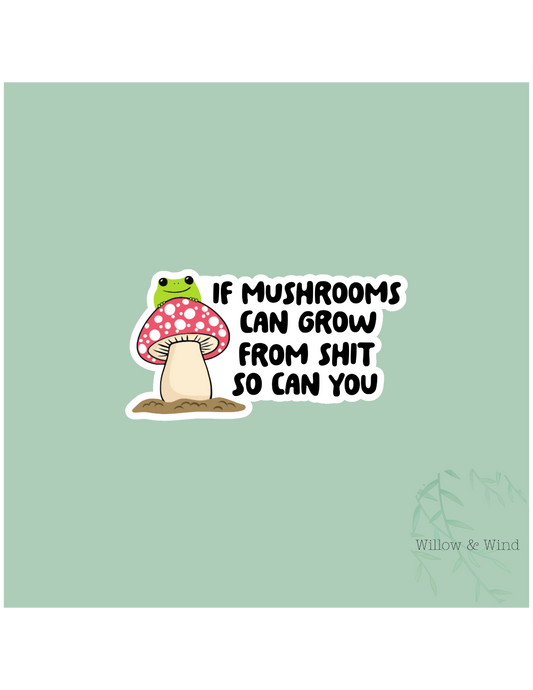 Mushrooms Can Grow Sticker