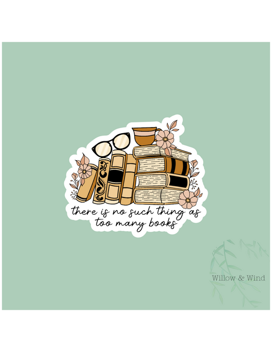 Never Too Many Books - Bookish Sticker