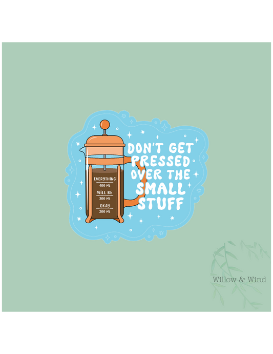 Don't Get Pressed Sticker