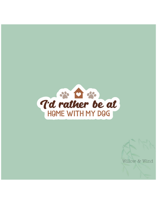 Rather Be At Home With My Dog Animal Sticker