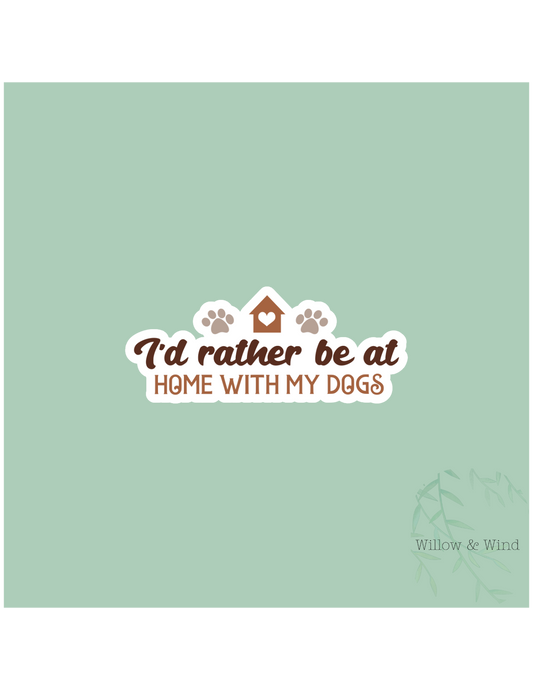 Rather Be At Home With My Dogs Animal Sticker