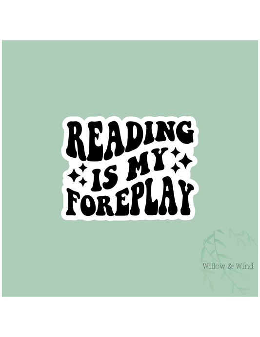 Reading Is My Foreplay - Bookish Sticker
