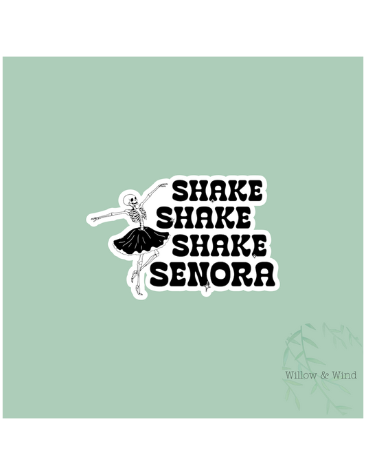 Shake Shake Shake Senora Gothic Sticker