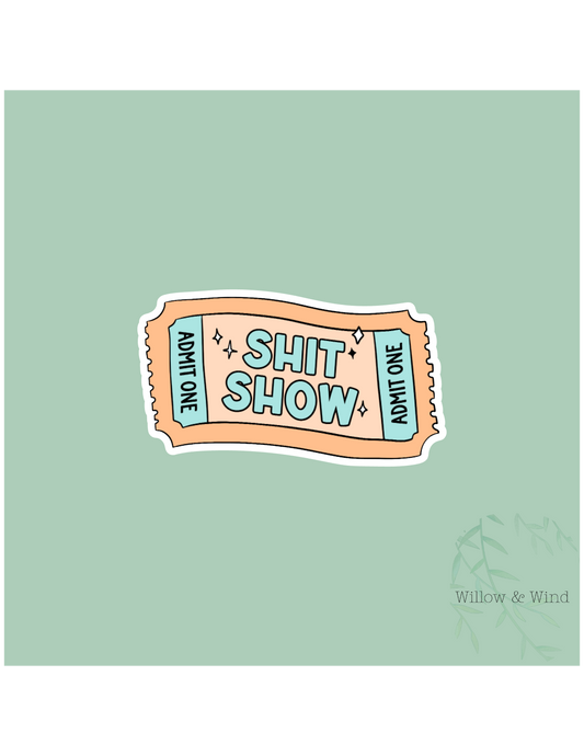 Shit Show Ticket Sticker