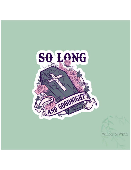 So Long & Goodnight Gothic Sticker