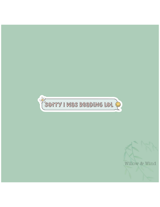 Sorry I Was Reading - Bookish Sticker