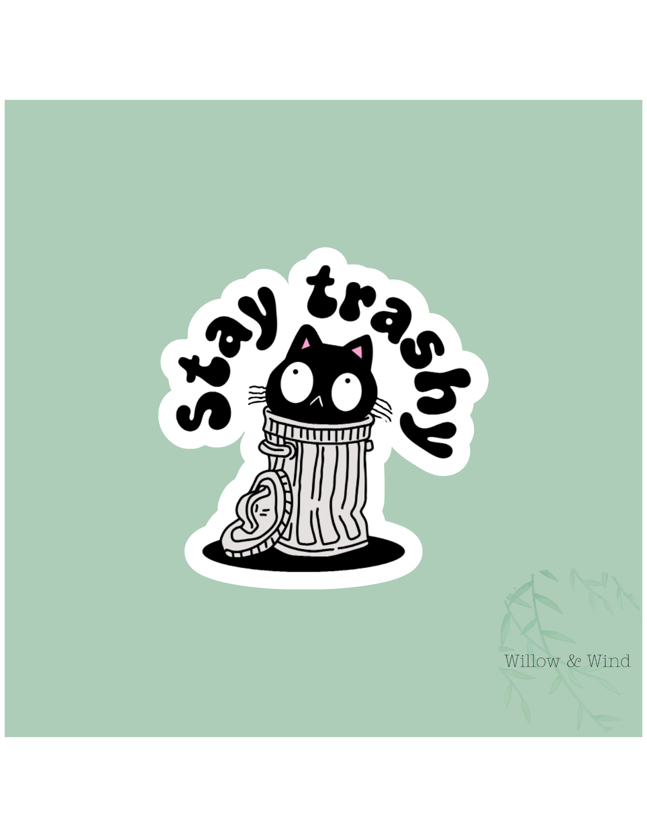 Stay Trashy Sticker