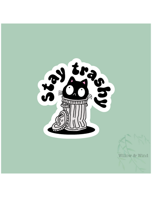 Stay Trashy Sticker