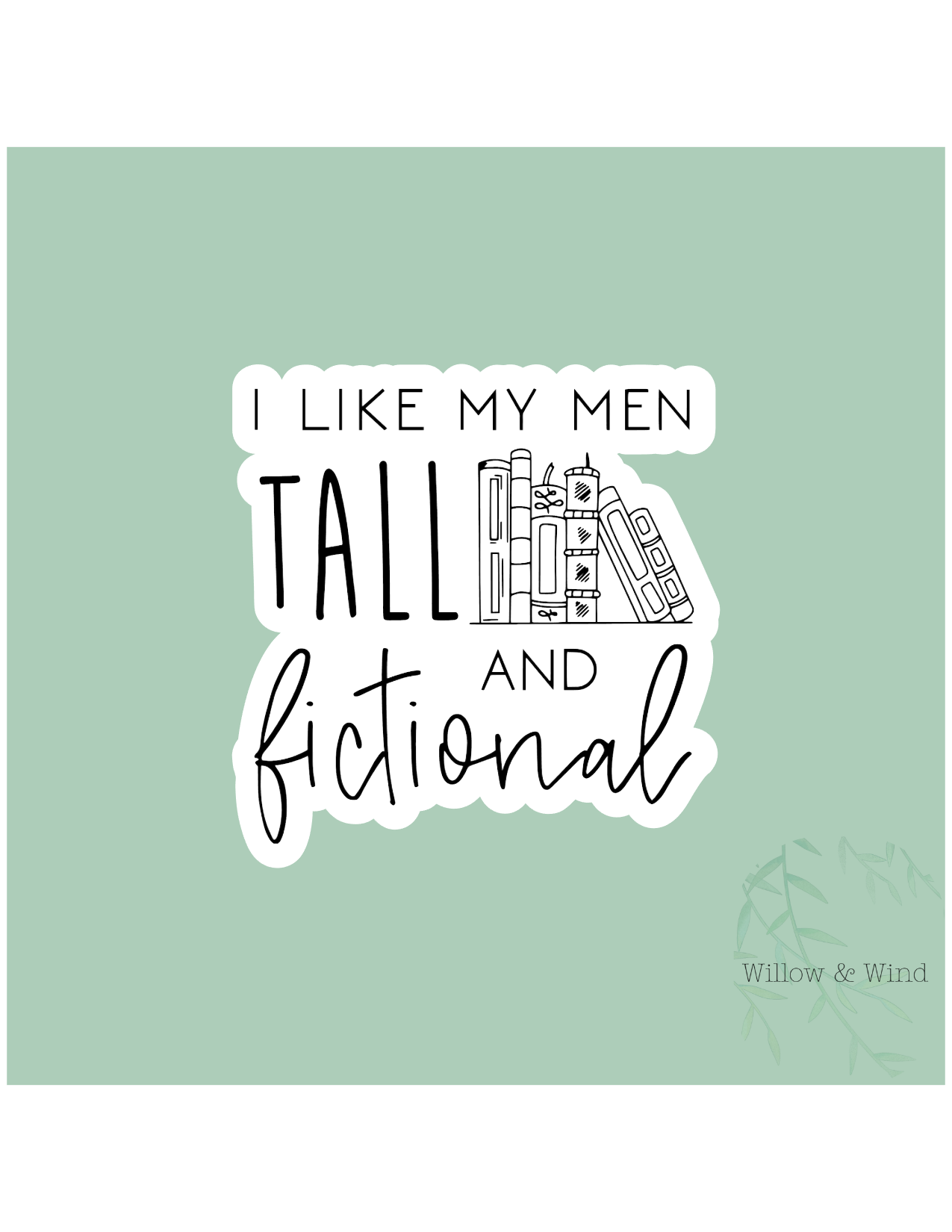 Tall & Fictional- Bookish Sticker