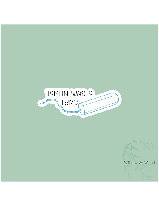 Tamlin Was A Typo - A Court of Thorns and Roses Sticker