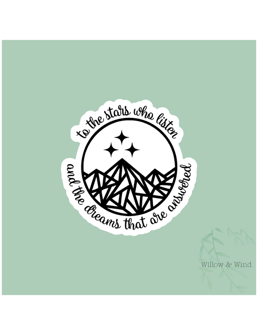 To The Stars who Listen - A Court of Thorns and Roses Sticker