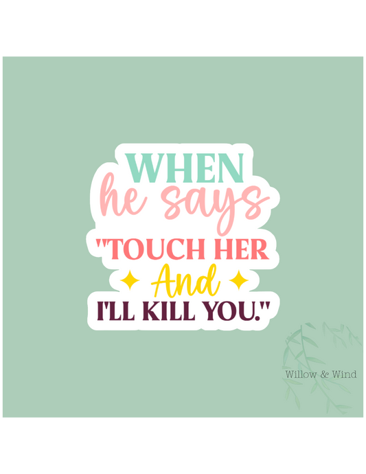 Touch Her & I'll Kill You - Bookish Sticker