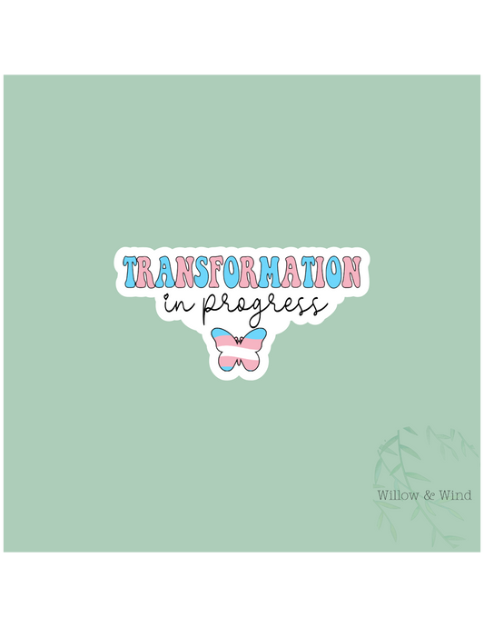 Transformation In Progress - LGBTQ Sticker