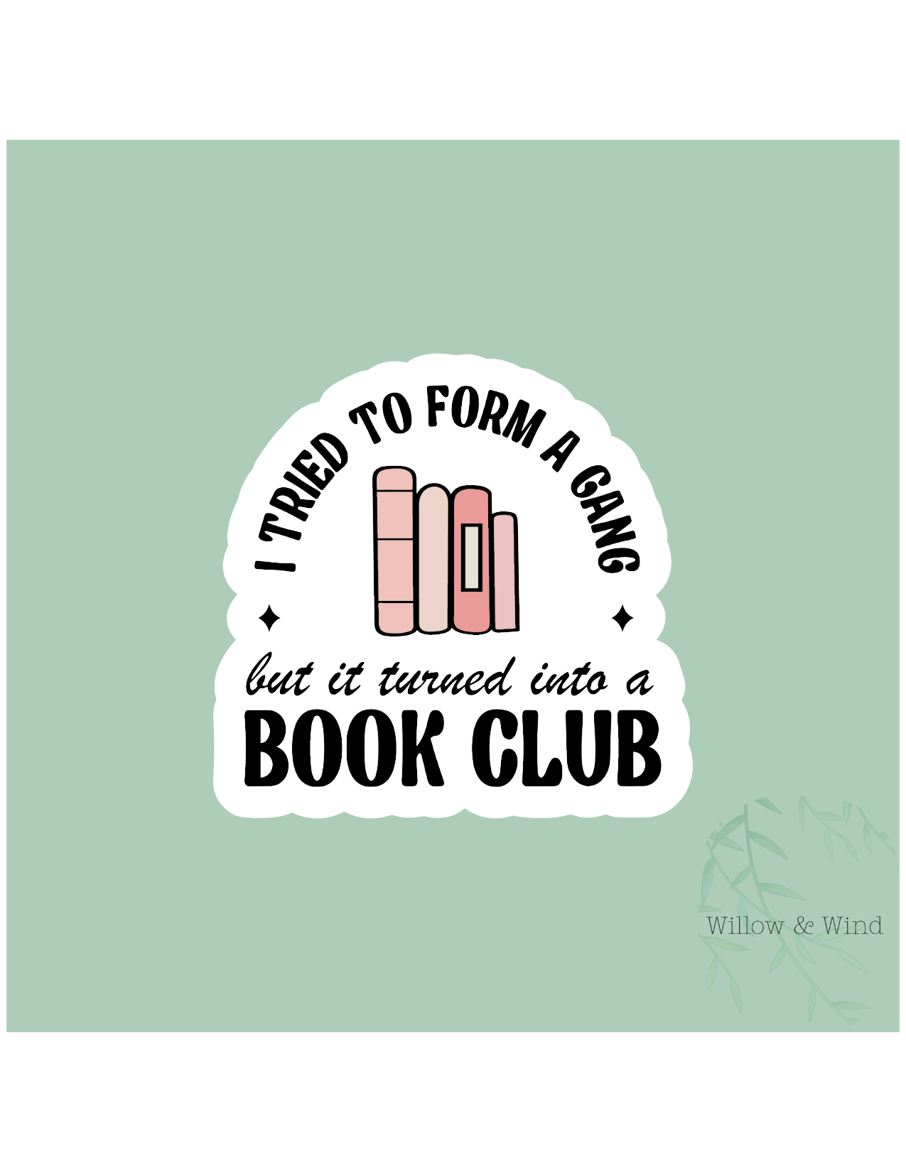 Tried To Form A Gang - Bookish Sticker