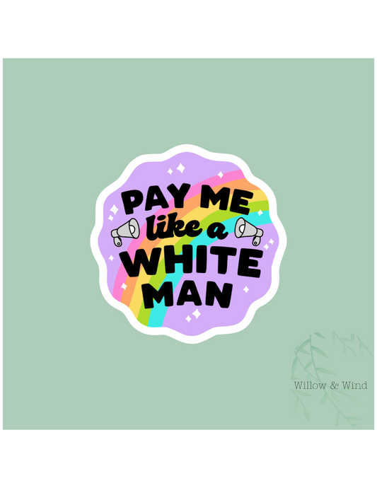 Pay Me Like A White Man Sticker