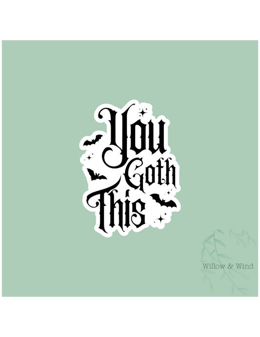 You Goth This Gothic Sticker
